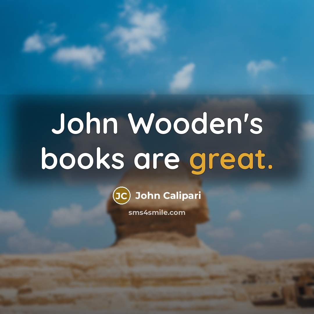 “John Wooden's books are great.…” quote by John Calipari