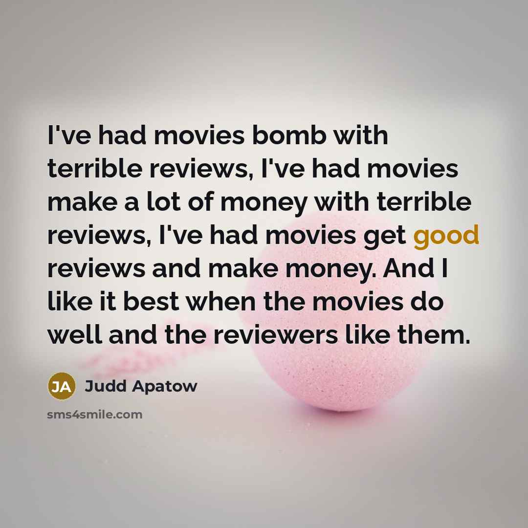 “I've had movies bomb with terrible reviews, I've had movies…” quote by Judd Apatow