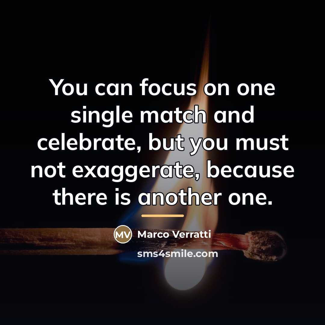 “You can focus on one single match and celebrate, but…” quote by Marco Verratti