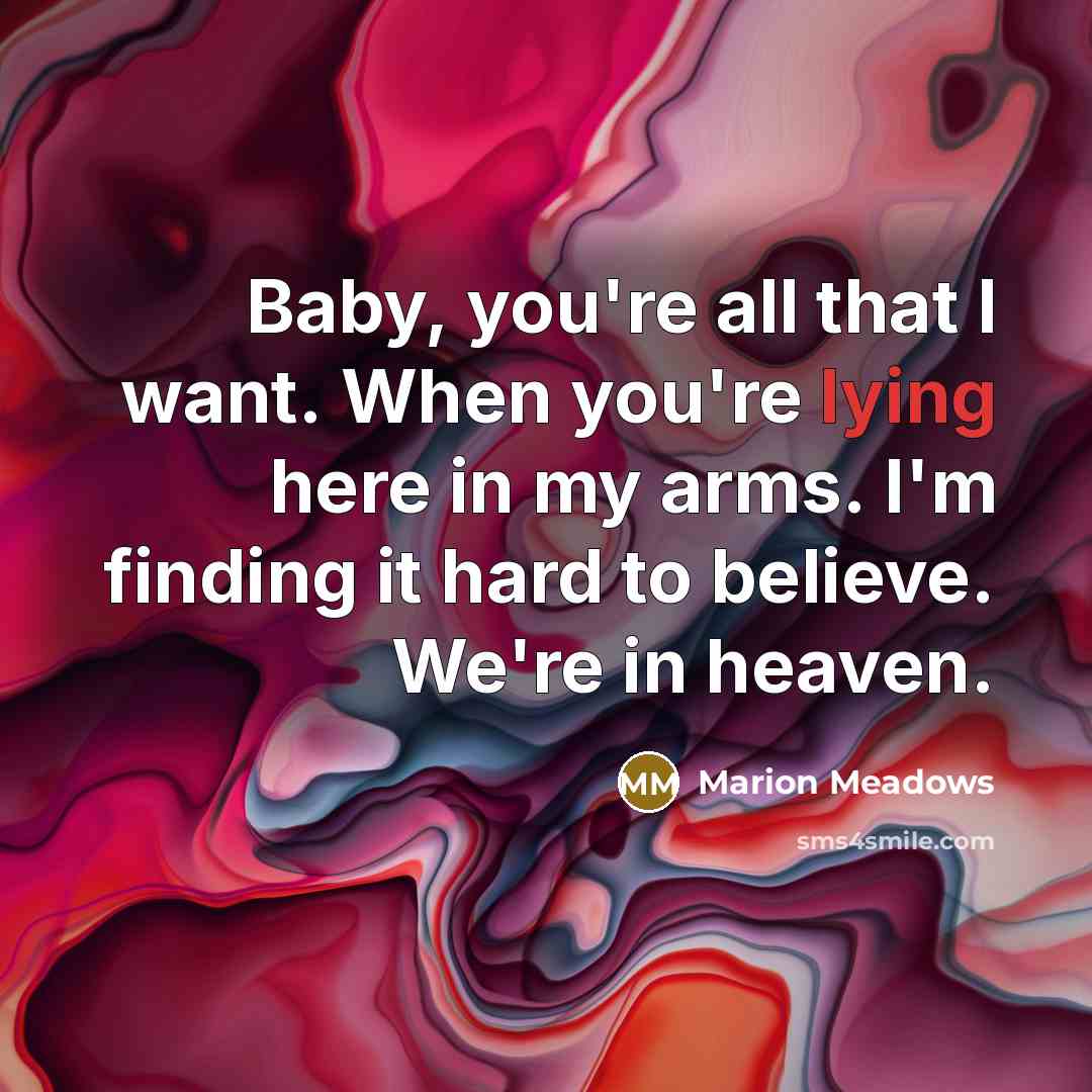 “Baby, you're all that I want. When you're lying here…” quote by Marion Meadows