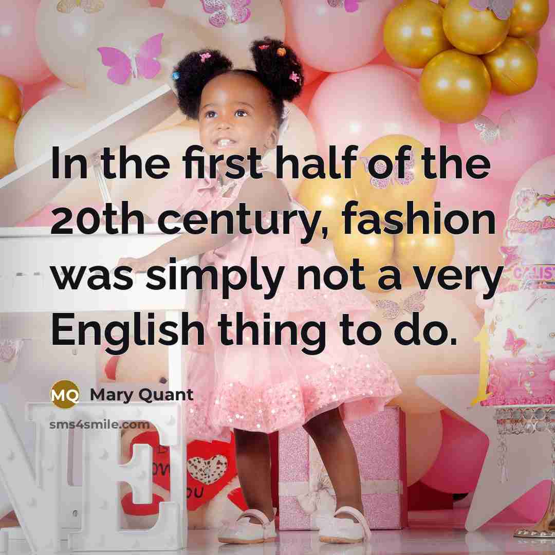 “In the first half of the 20th century, fashion was…” quote by Mary Quant