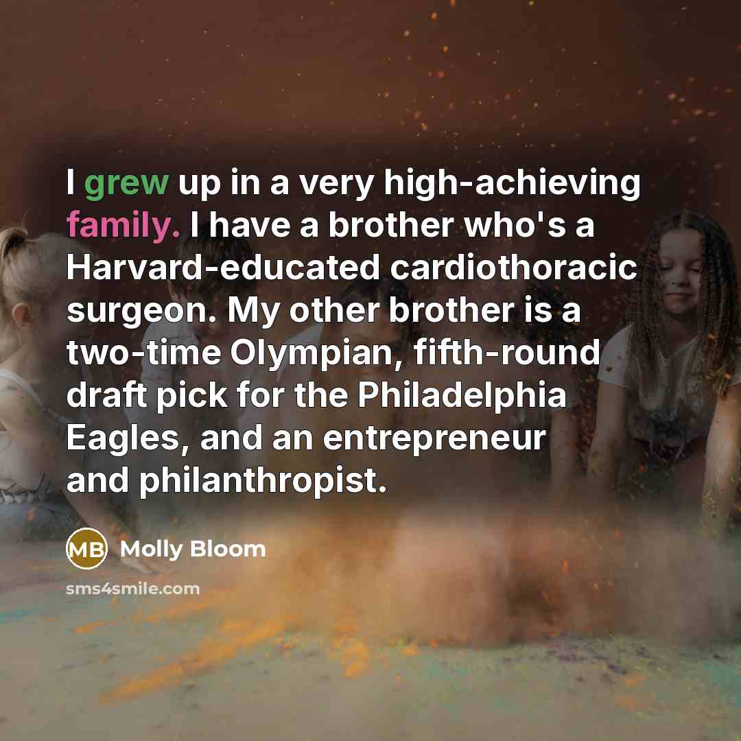 “I grew up in a very high-achieving family. I have…” quote by Molly Bloom