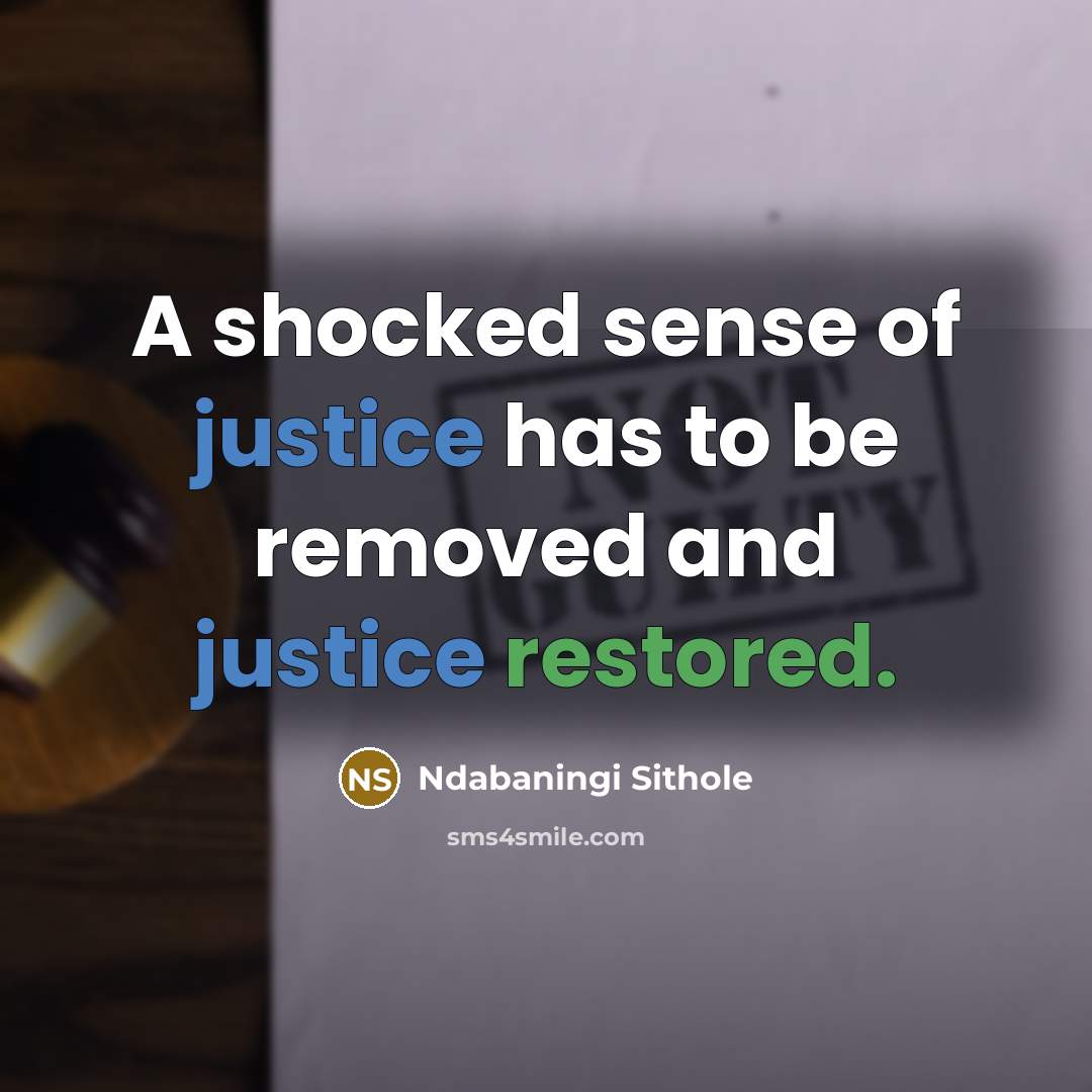 “A shocked sense of justice has to be removed and…” quote by Ndabaningi Sithole