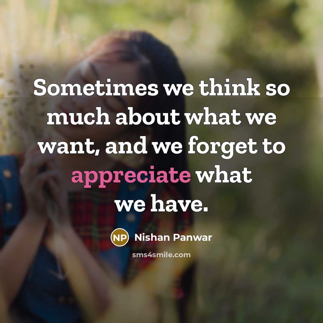 “Sometimes we think so much about what we want, and…” quote by Nishan Panwar