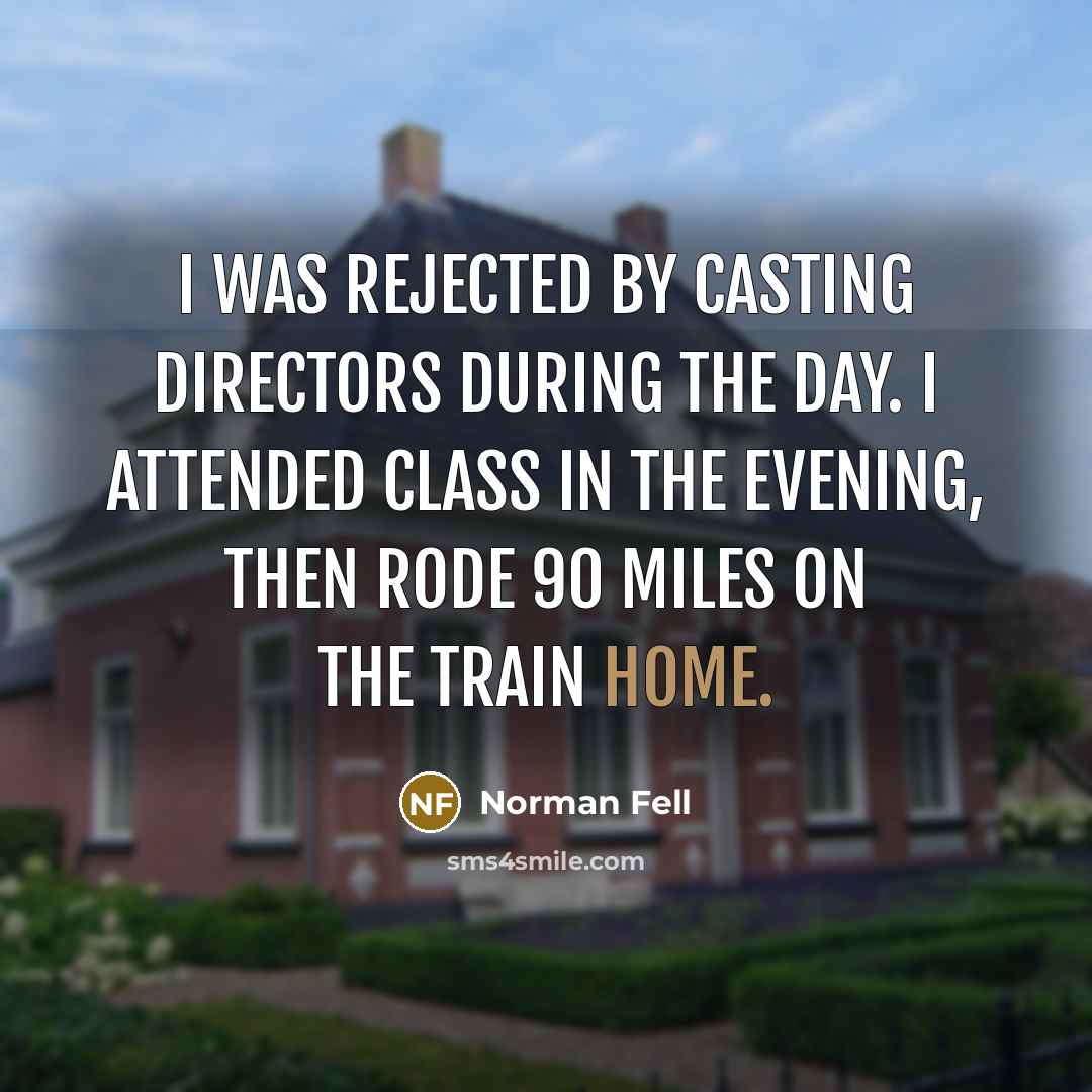 “I was rejected by casting directors during the day. I…” quote by Norman Fell