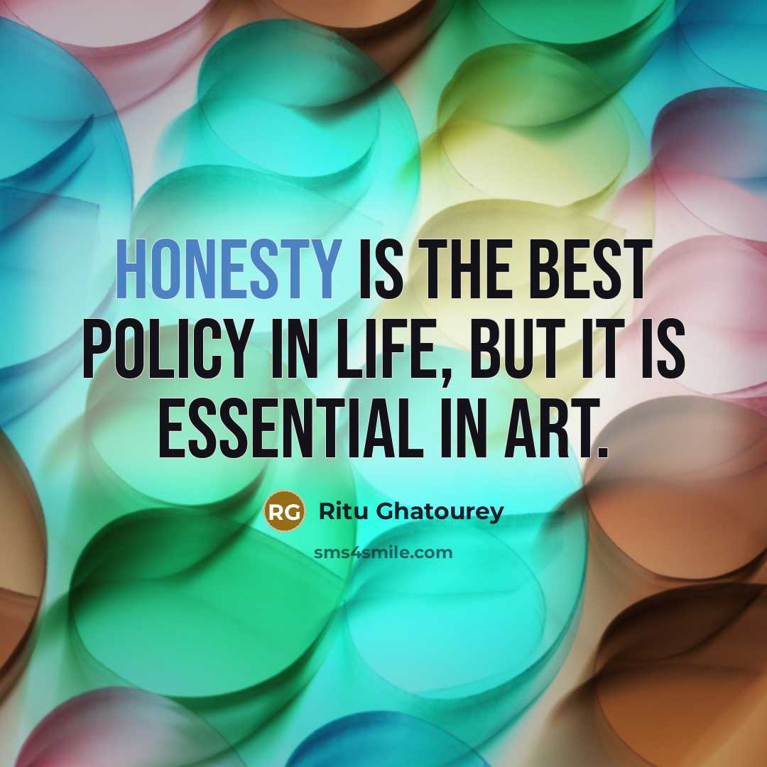 “Honesty is the best policy in life, but it is…” quote by Ritu Ghatourey