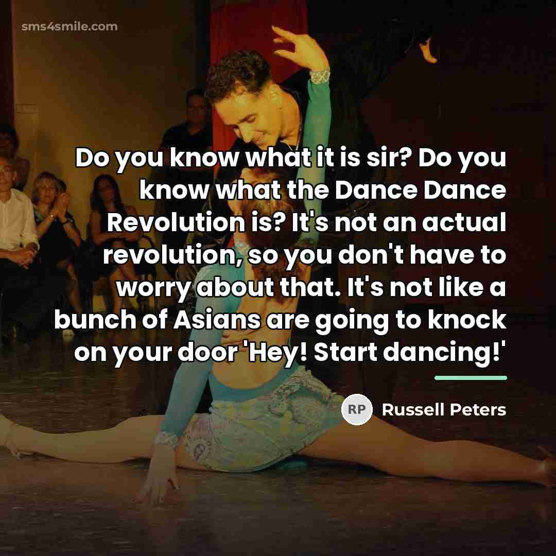 “Do you know what it is sir? Do you know…” quote by Russell Peters
