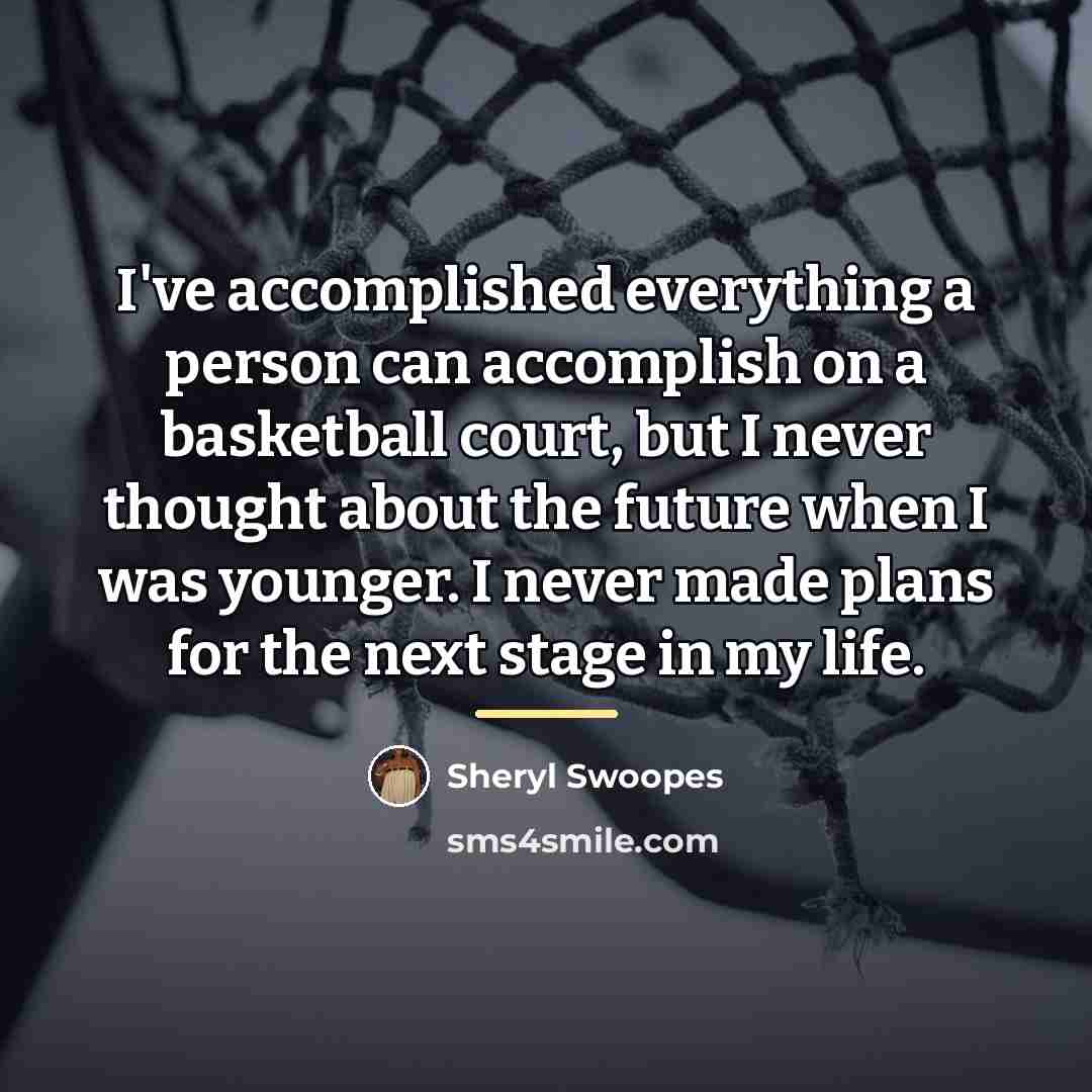 “I've accomplished everything a person can accomplish on a basketball…” quote by Sheryl Swoopes
