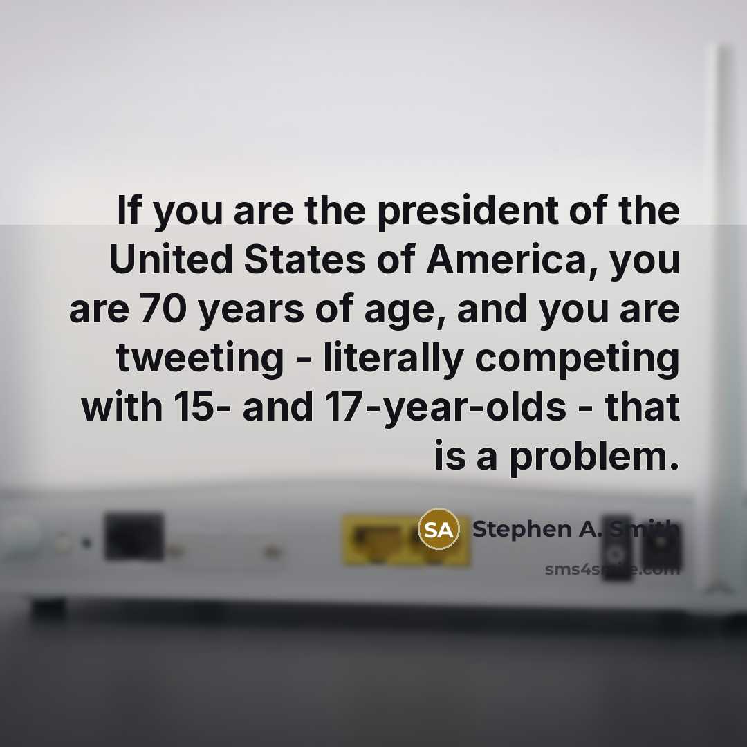“If you are the president of the United States of…” quote by Stephen A. Smith
