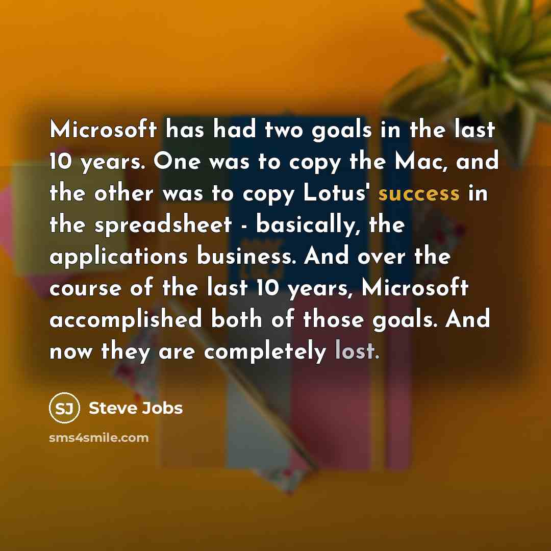 “Microsoft has had two goals in the last 10 years.…” quote by Steve Jobs