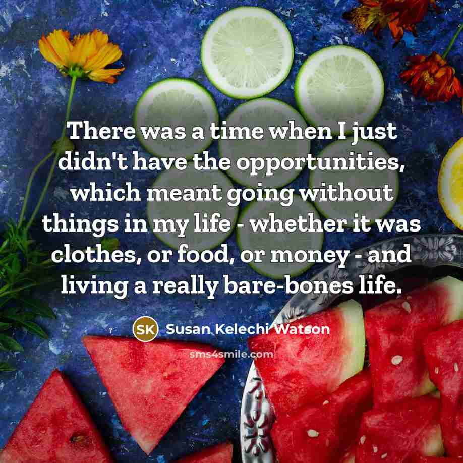“There was a time when I just didn't have the…” quote by Susan Kelechi Watson
