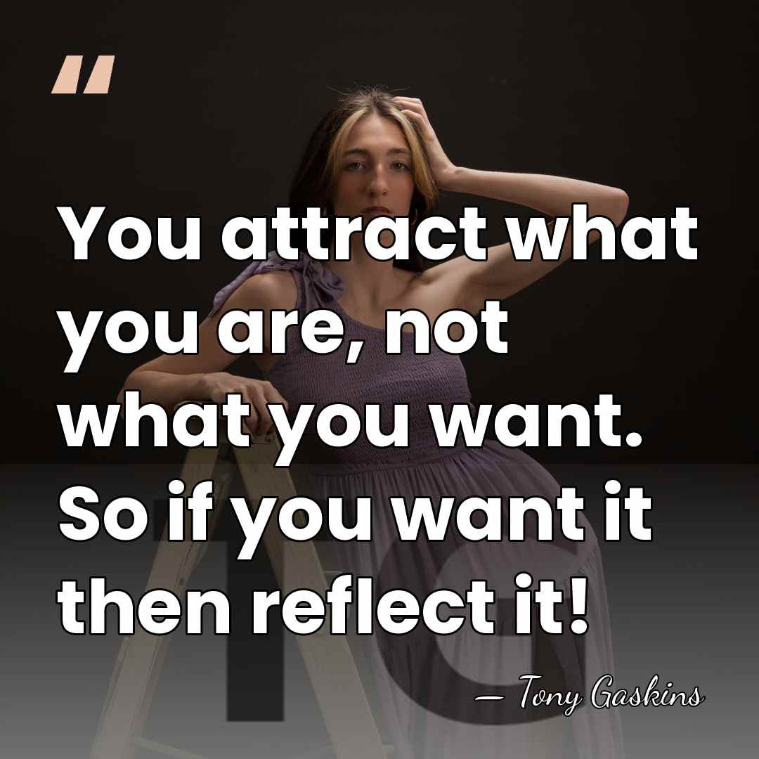 You attract what you are, not what you want. So if you&hellip; - Tony Gaskins