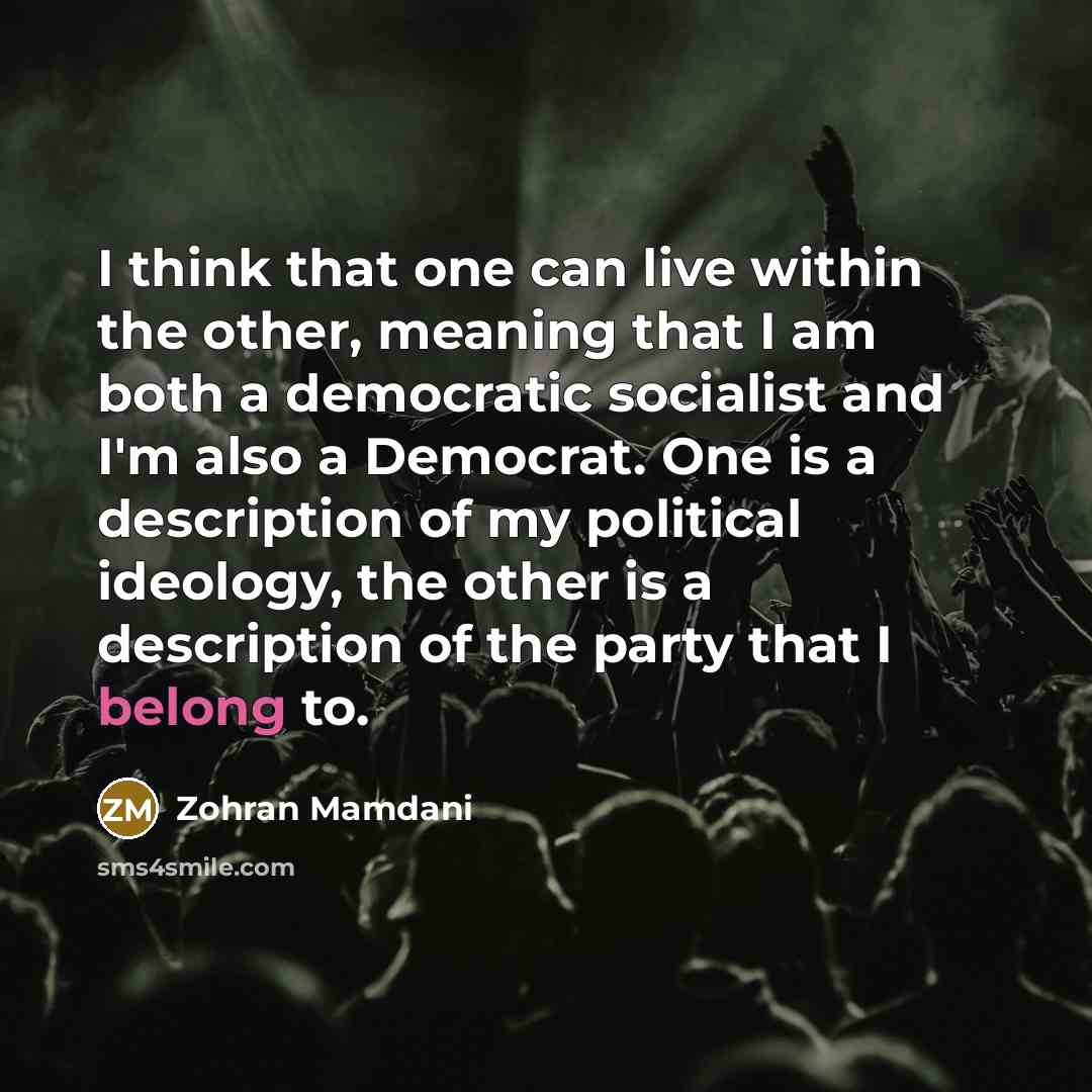 “I think that one can live within the other, meaning…” quote by Zohran Mamdani