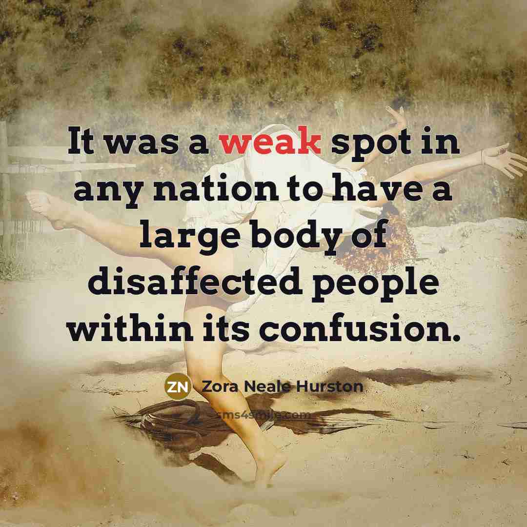 “It was a weak spot in any nation to have…” quote by Zora Neale Hurston