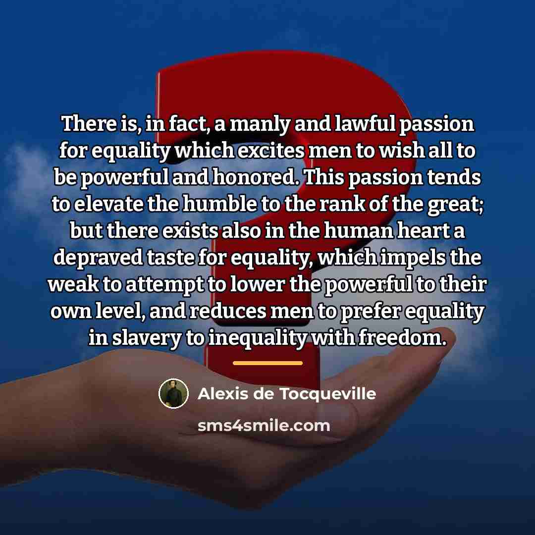 “There is, in fact, a manly and lawful passion for…” quote by Alexis de Tocqueville