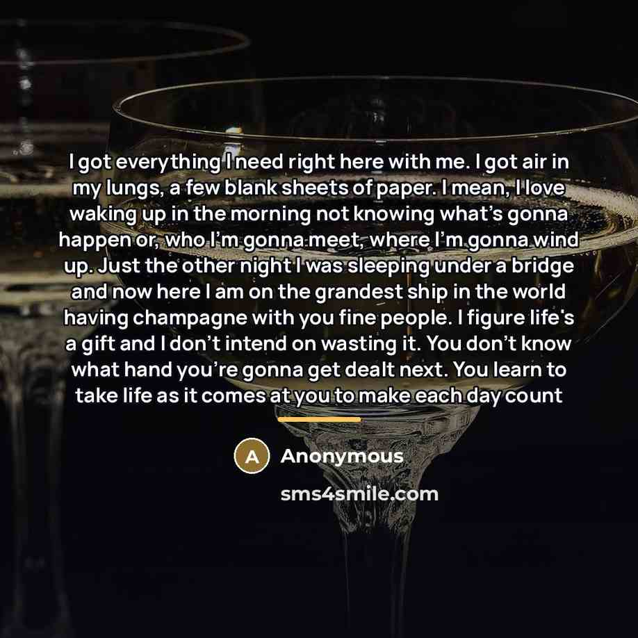 “I got everything I need right here with me. I…” quote by Anonymous