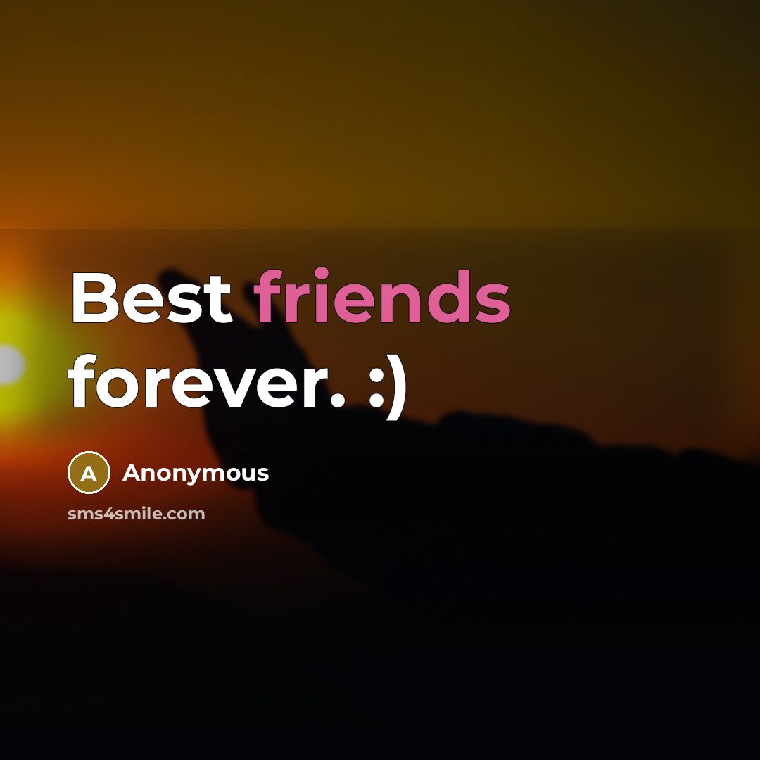 “Best friends forever. :)” quote by Anonymous
