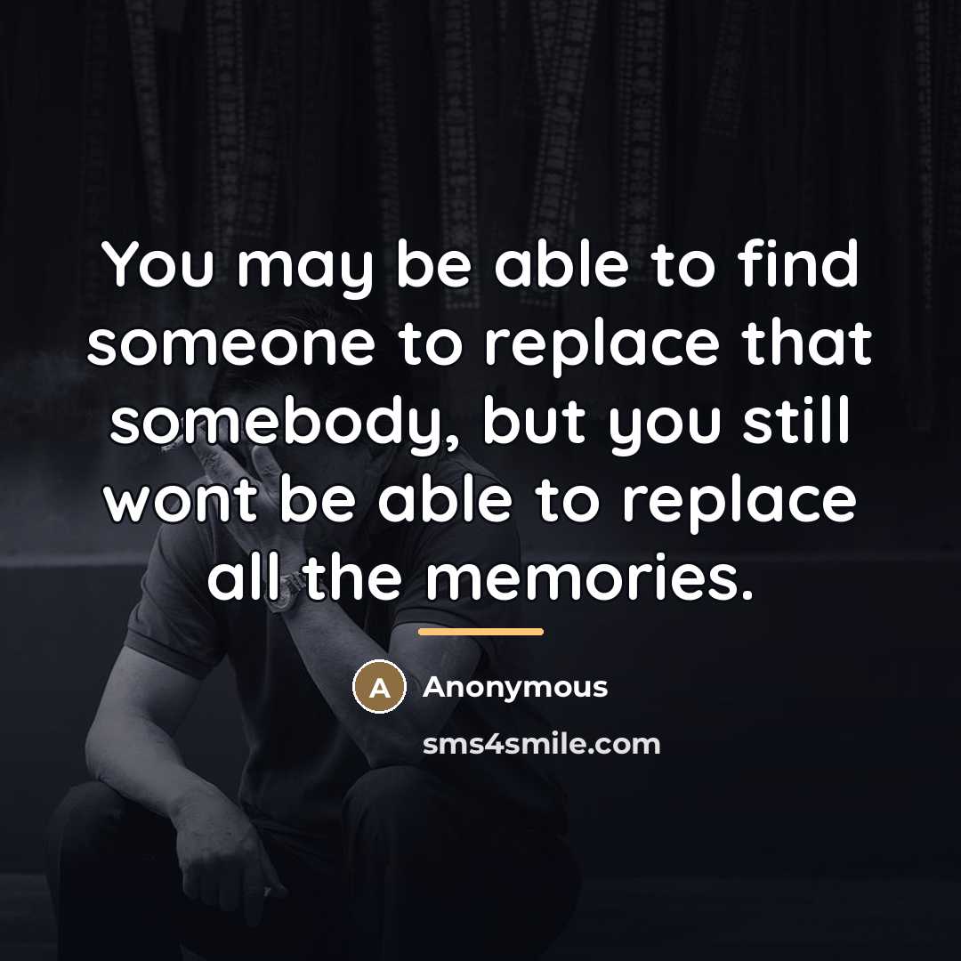 “You may be able to find someone to replace that…” quote by Anonymous