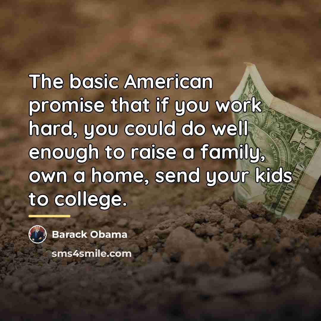 “The basic American promise that if you work hard, you…” quote by Barack Obama