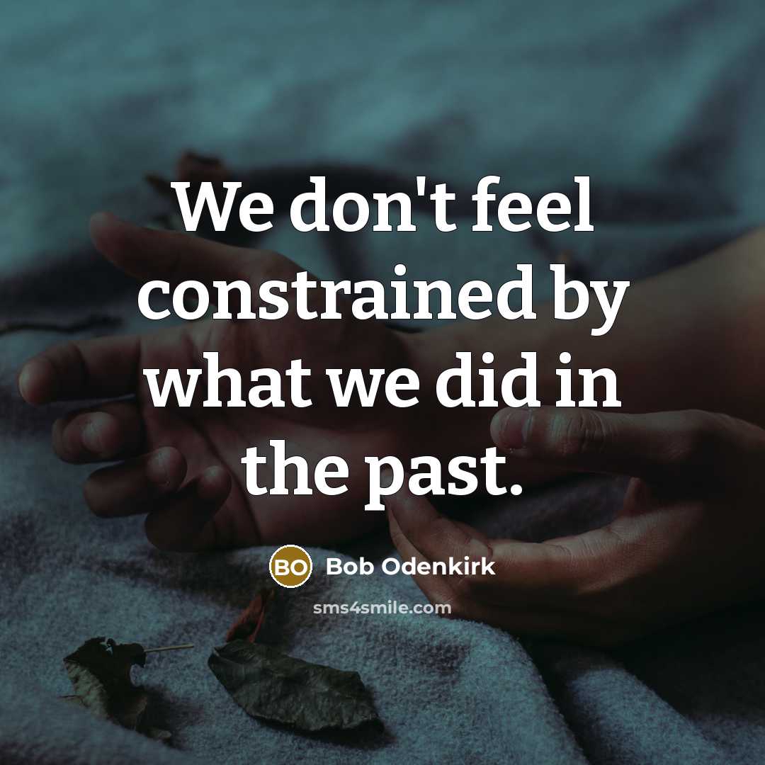 “We don't feel constrained by what we did in the…” quote by Bob Odenkirk