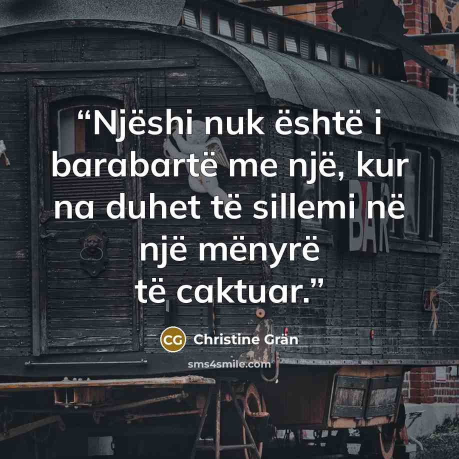 “Njëshi nuk është i barabartë me një, kur na duhet të sillemi në një mënyrë të caktuar.” quote by Christine Grän