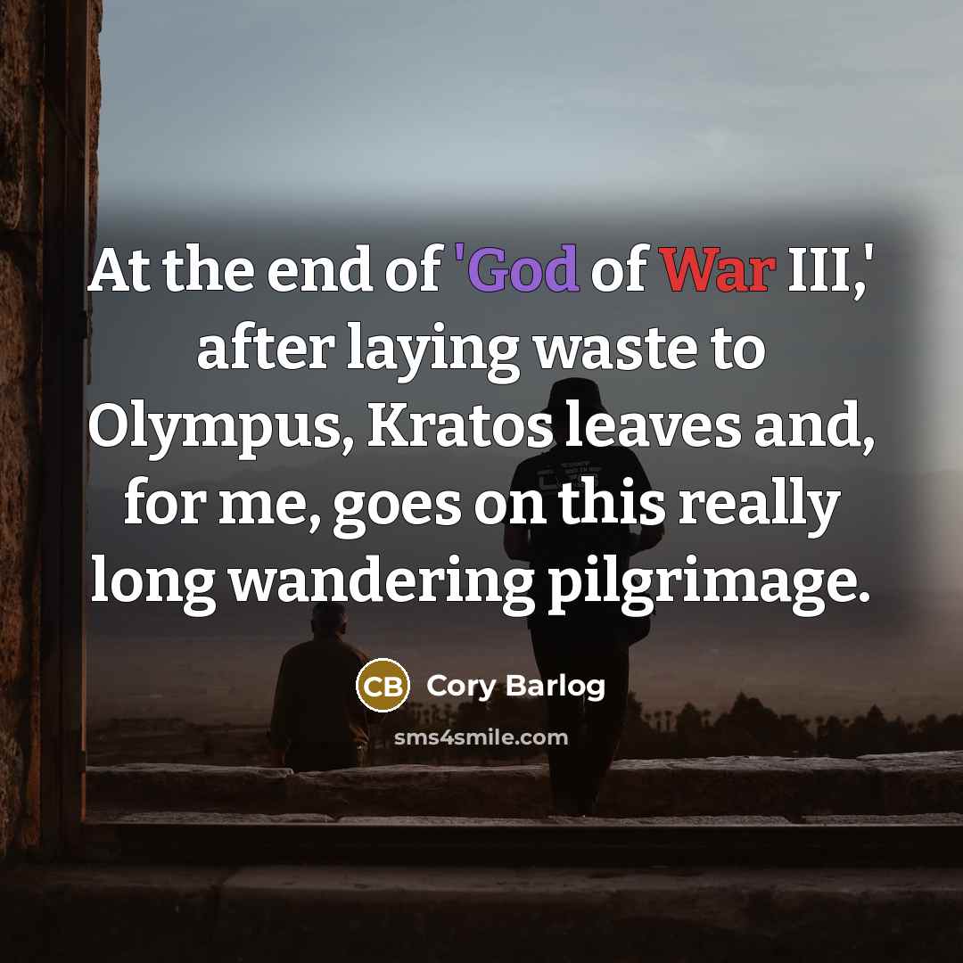 “At the end of 'God of War III,' after laying…” quote by Cory Barlog