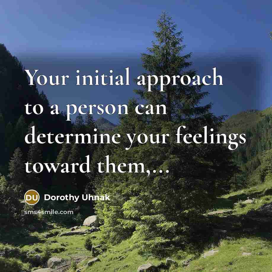 “Your initial approach to a person can determine your feelings…” quote by Dorothy Uhnak