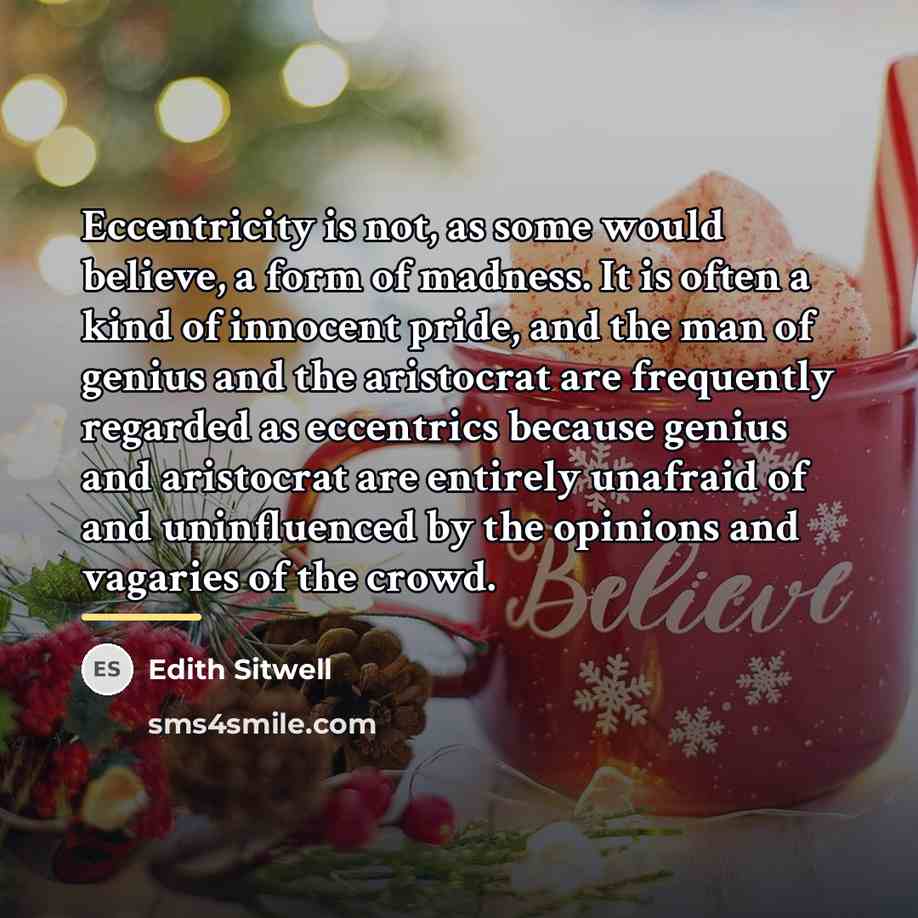“Eccentricity is not, as some would believe, a form of…” quote by Edith Sitwell