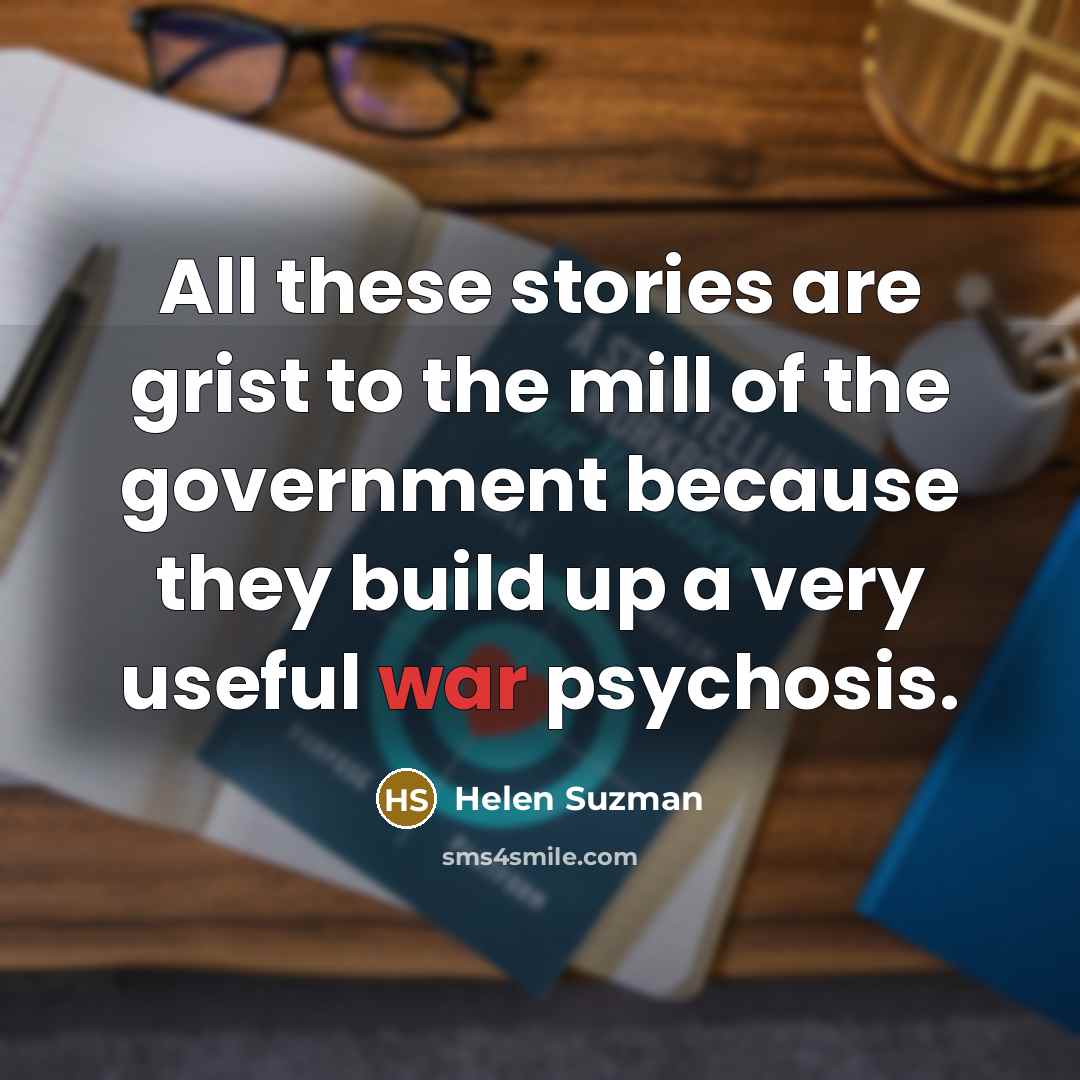 “All these stories are grist to the mill of the…” quote by Helen Suzman