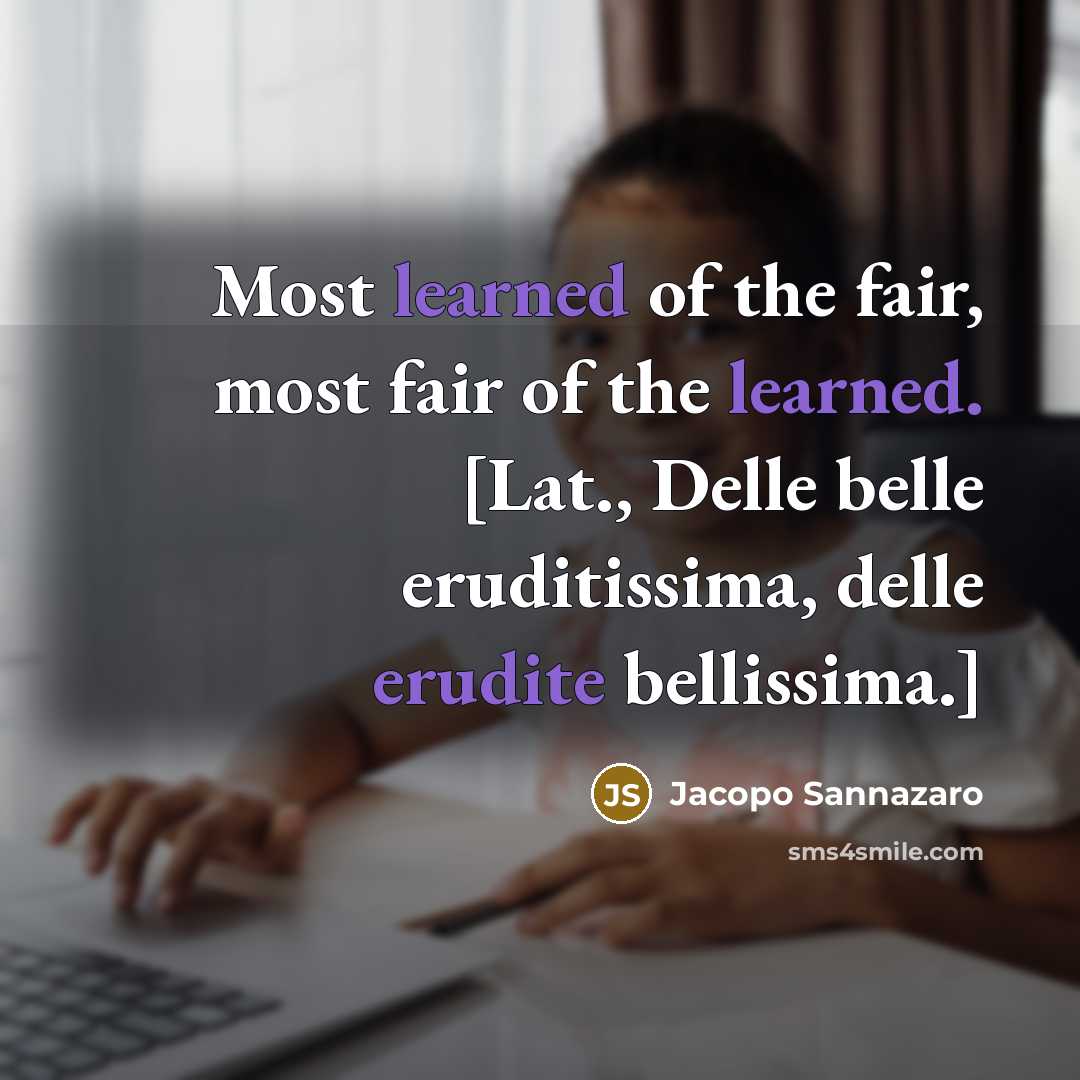 “Most learned of the fair, most fair of the learned.…” quote by Jacopo Sannazaro