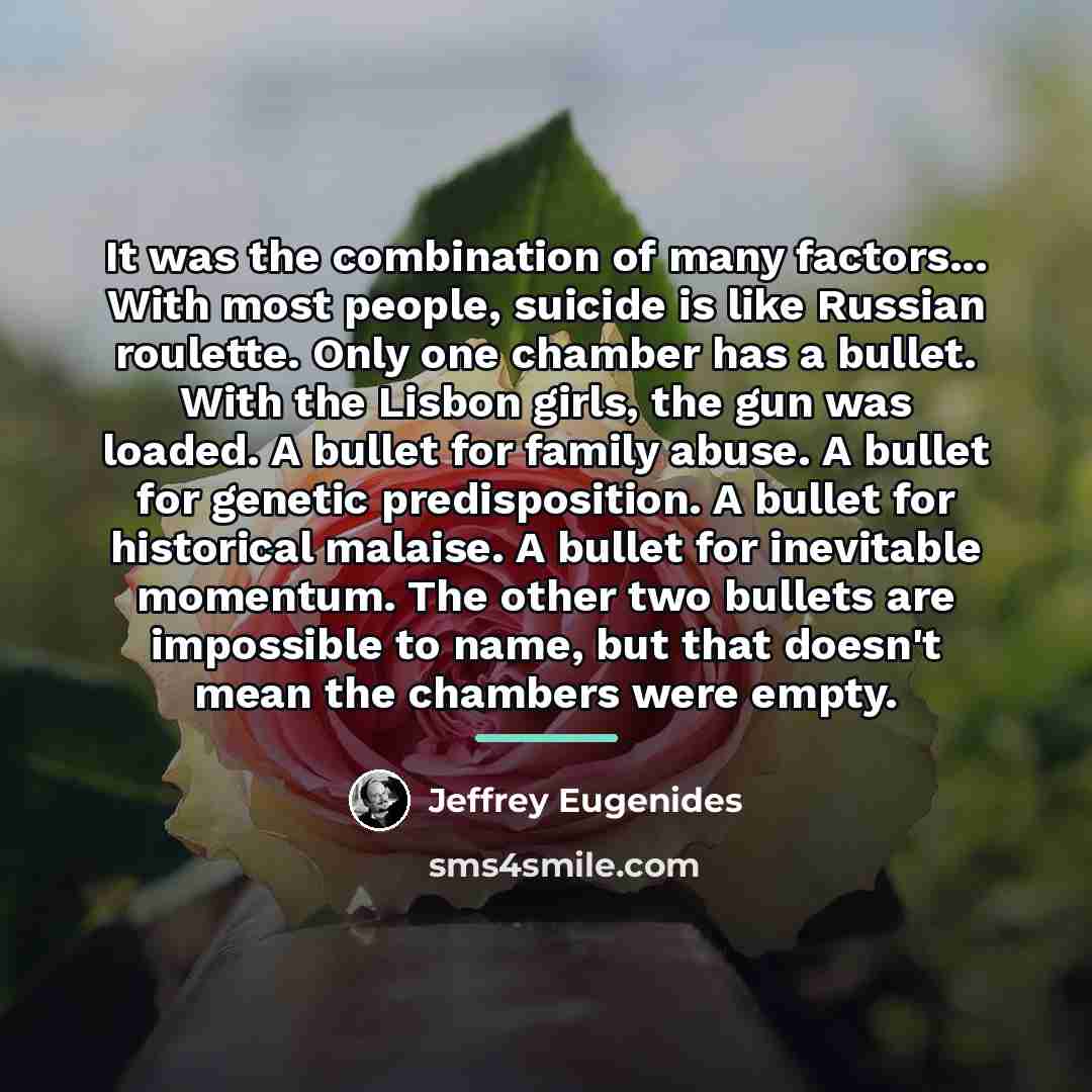 “It was the combination of many factors... With most people,…” quote by Jeffrey Eugenides