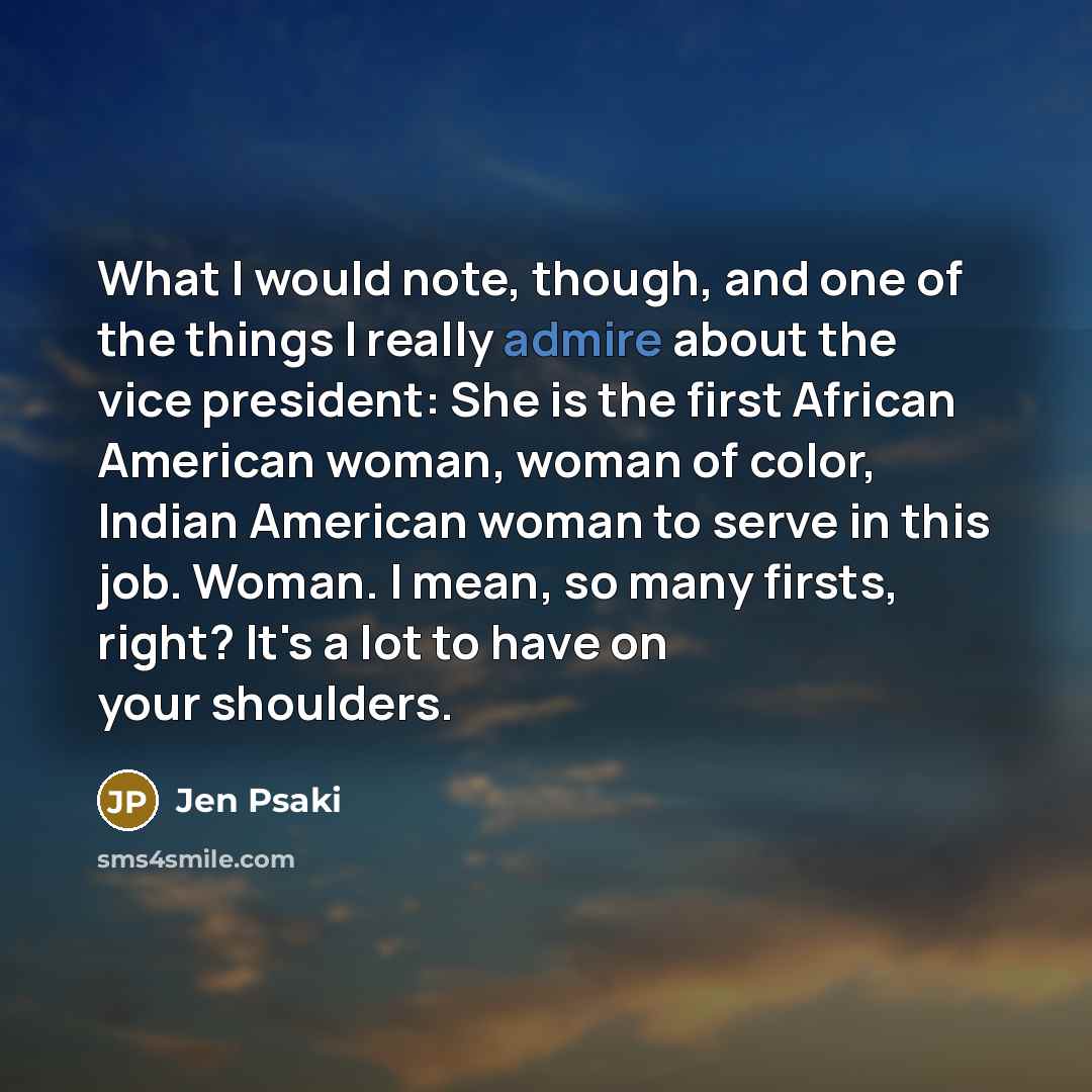 “What I would note, though, and one of the things…” quote by Jen Psaki