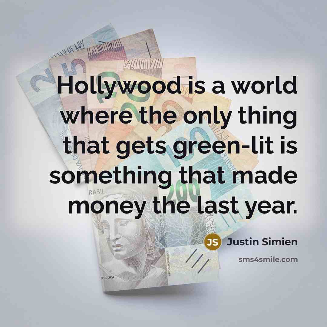 “Hollywood is a world where the only thing that gets…” quote by Justin Simien