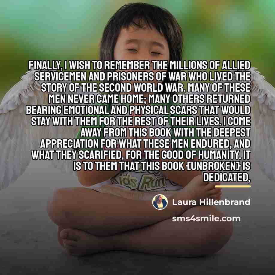 “Finally, I wish to remember the millions of Allied servicemen…” quote by Laura Hillenbrand
