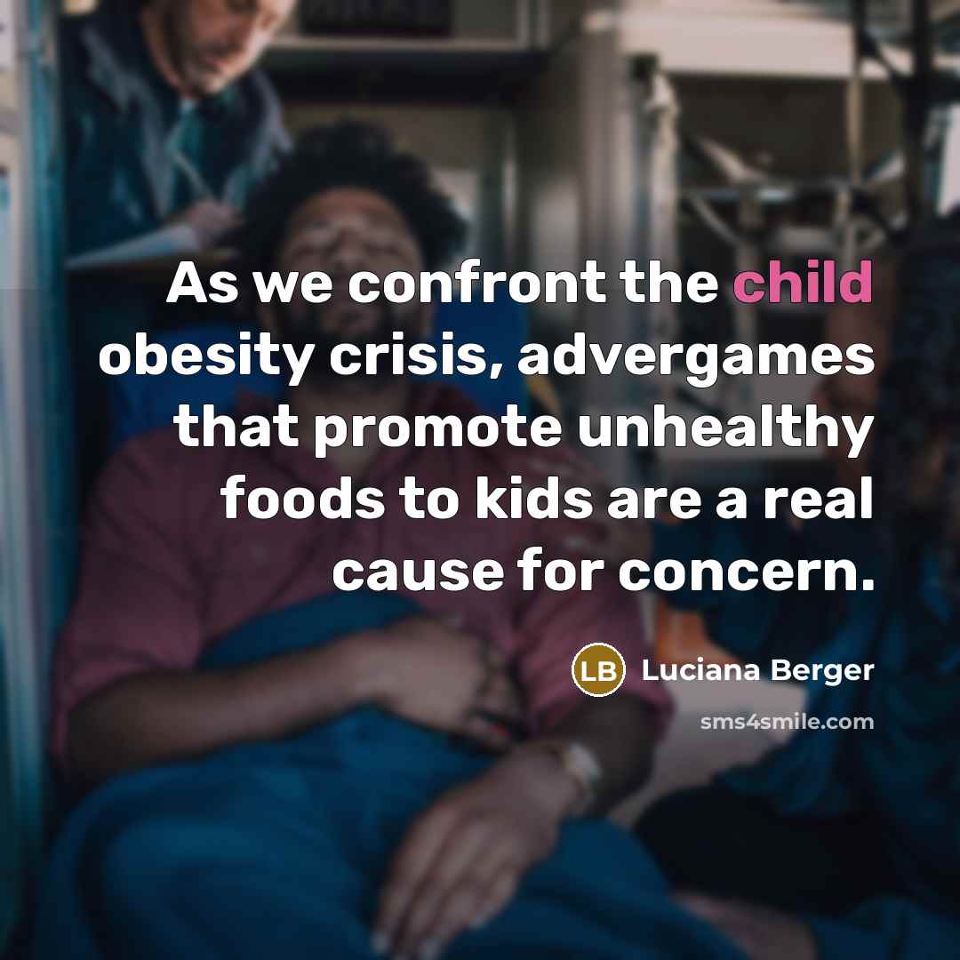 “As we confront the child obesity crisis, advergames that promote…” quote by Luciana Berger