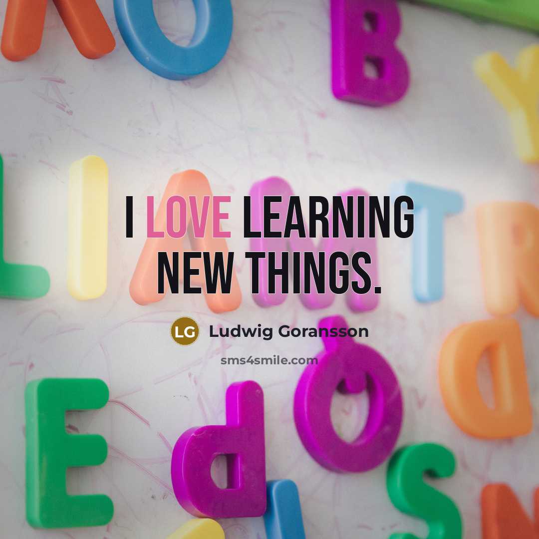“I love learning new things.…” quote by Ludwig Goransson
