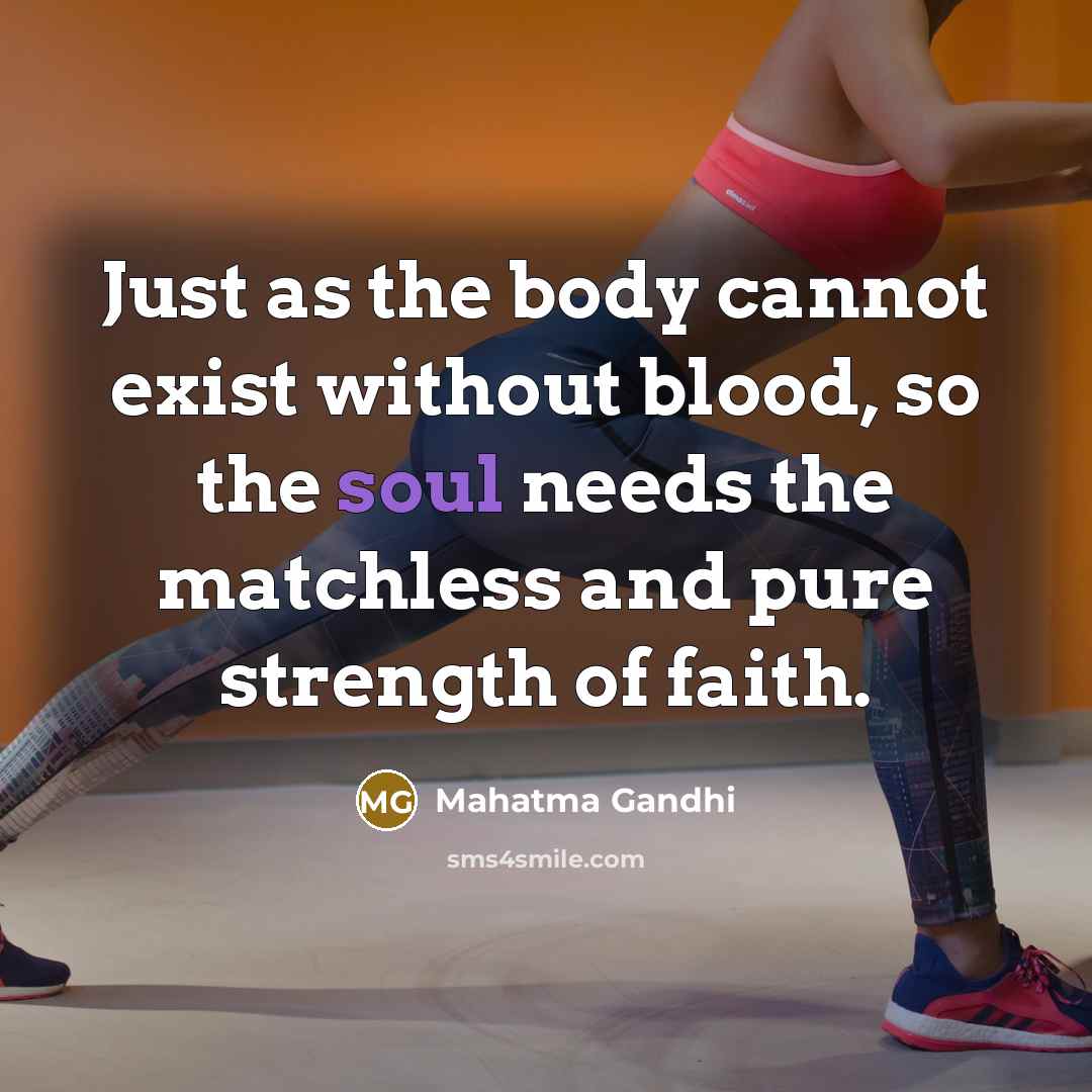 “Just as the body cannot exist without blood, so the…” quote by Mahatma Gandhi