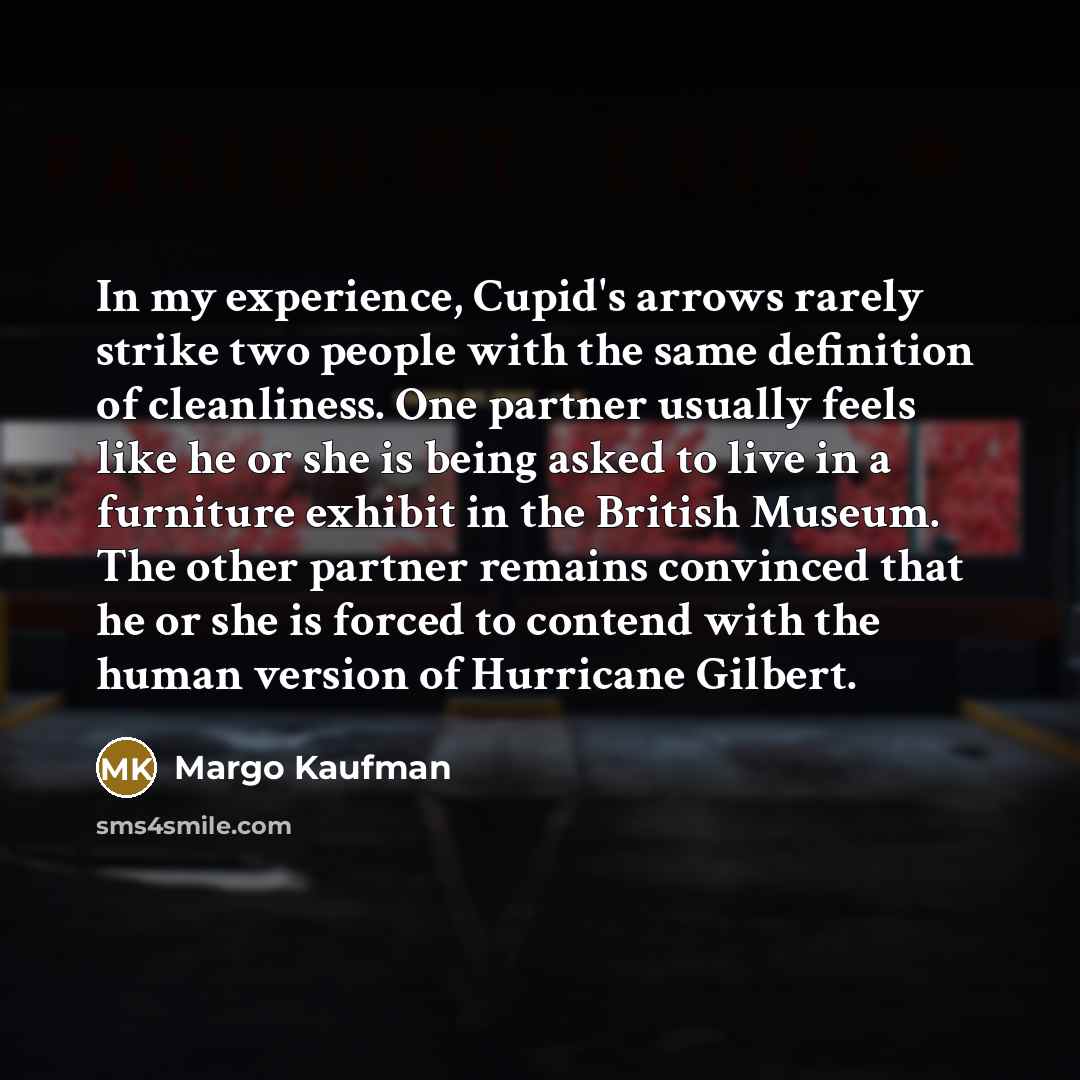 “In my experience, Cupid's arrows rarely strike two people with…” quote by Margo Kaufman