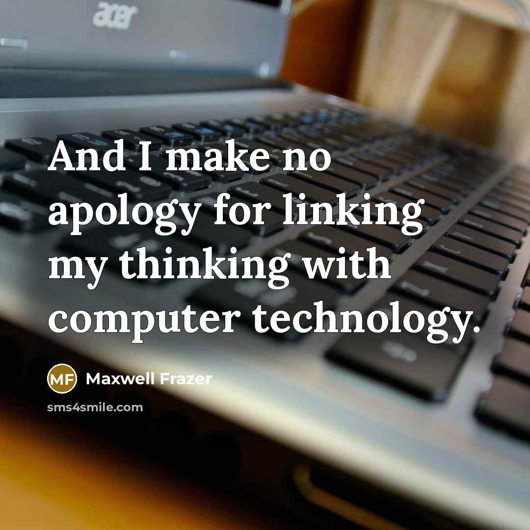 “And I make no apology for linking my thinking with…” quote by Maxwell Frazer
