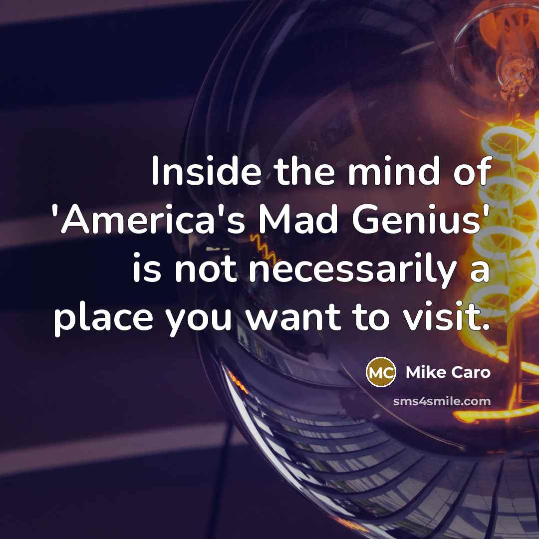 “Inside the mind of 'America's Mad Genius' is not necessarily…” quote by Mike Caro