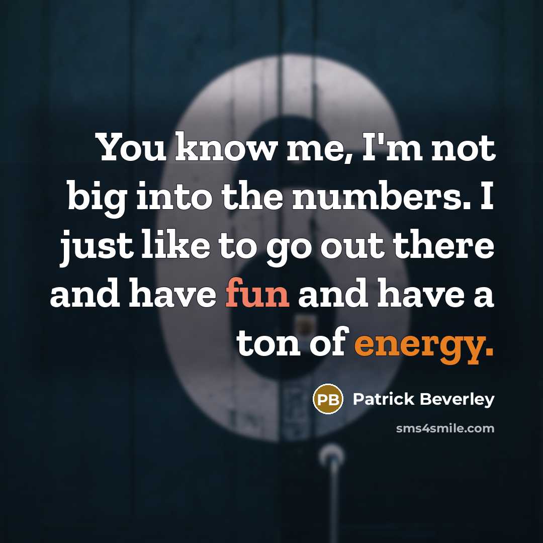 “You know me, I'm not big into the numbers. I…” quote by Patrick Beverley