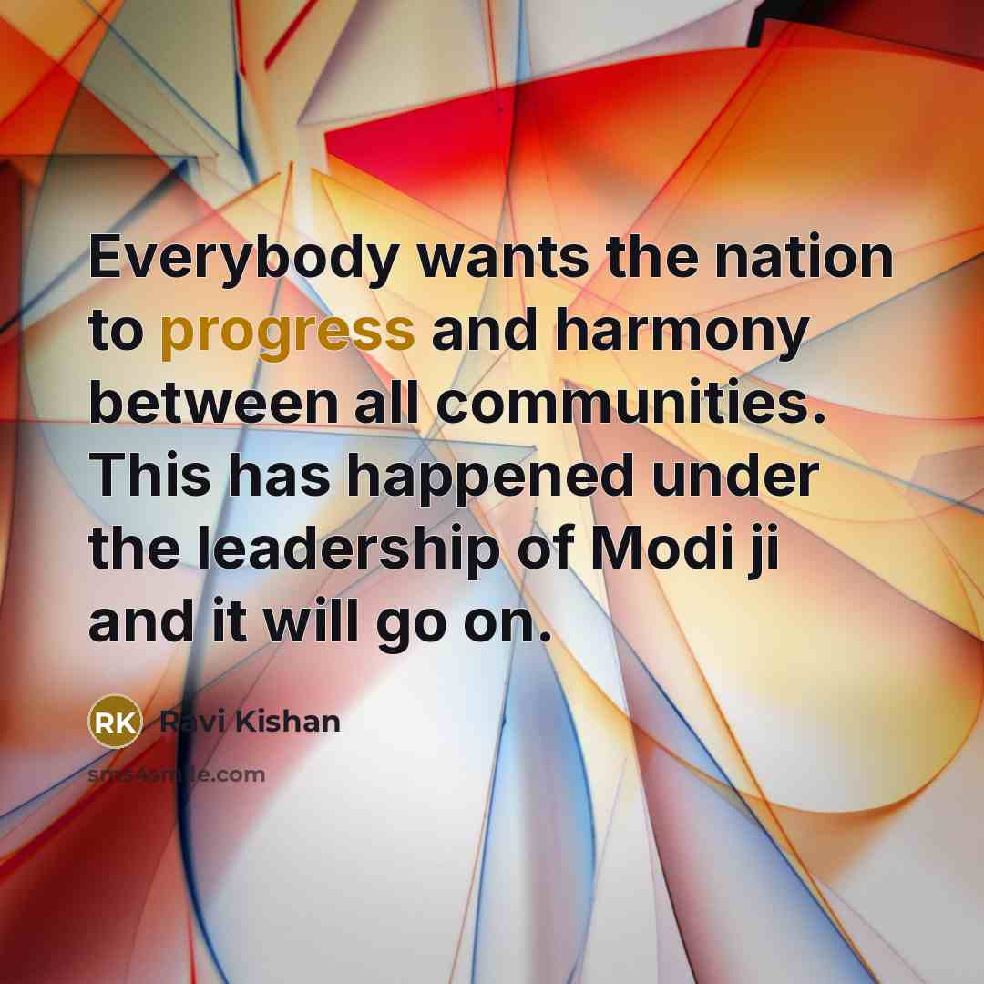 “Everybody wants the nation to progress and harmony between all…” quote by Ravi Kishan