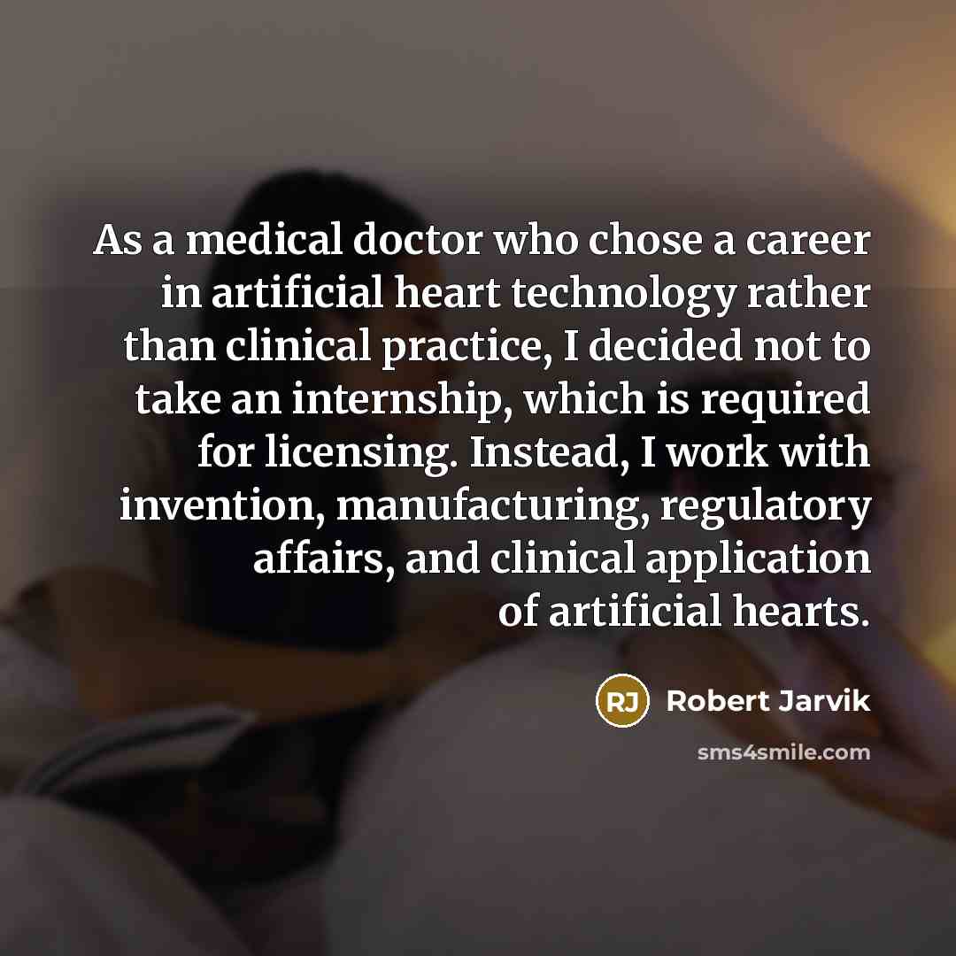 “As a medical doctor who chose a career in artificial…” quote by Robert Jarvik