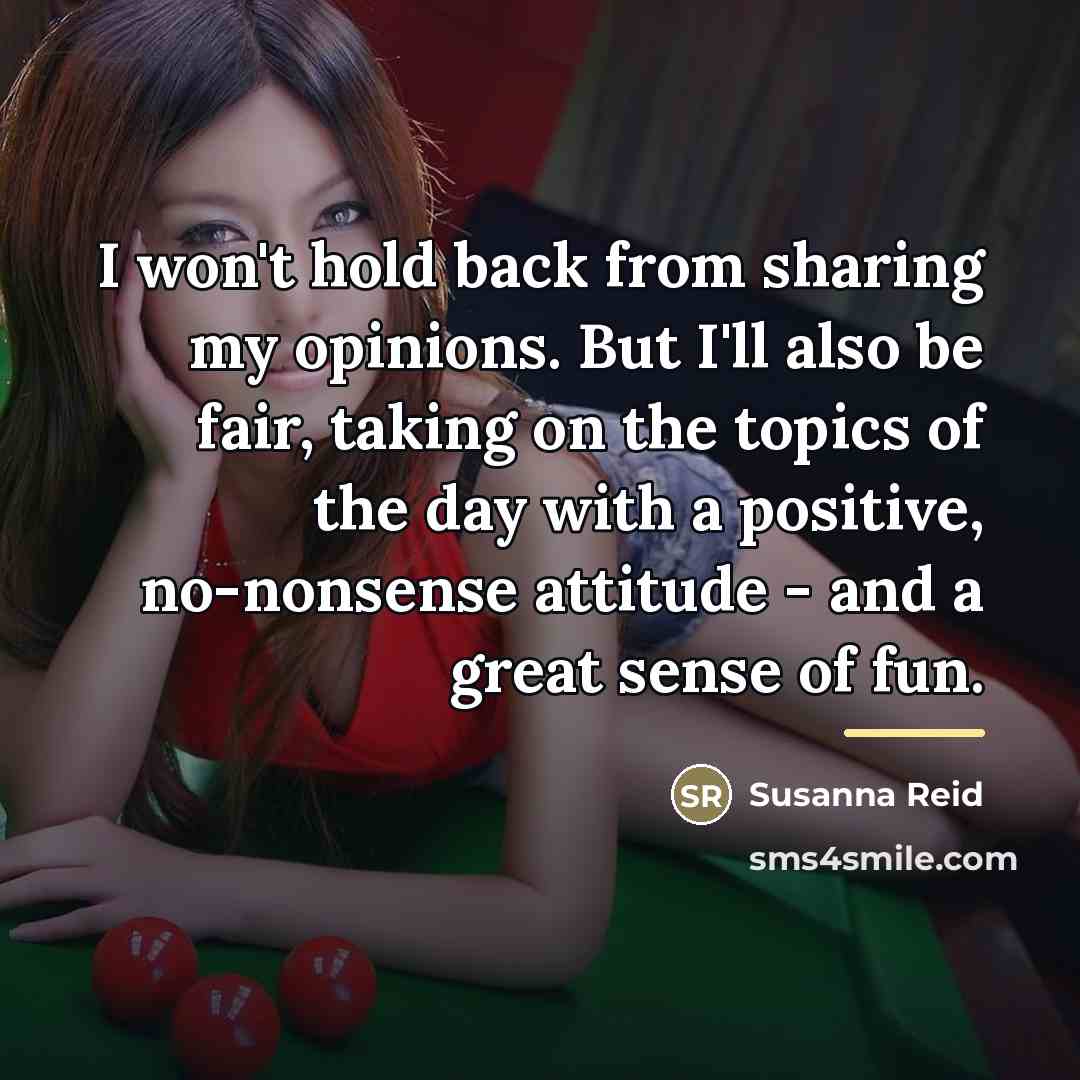 “I won't hold back from sharing my opinions. But I'll…” quote by Susanna Reid