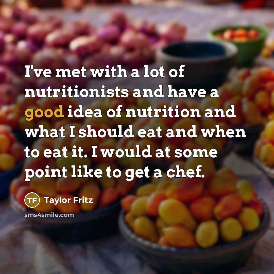 “I've met with a lot of nutritionists and have a…” quote by Taylor Fritz