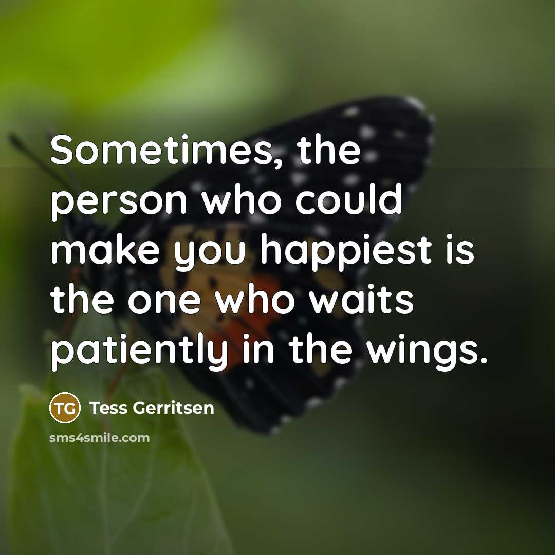 “Sometimes, the person who could make you happiest is the…” quote by Tess Gerritsen