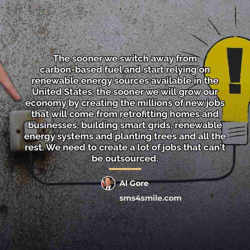 “The sooner we switch away from carbon-based fuel and start…” quote by Al Gore