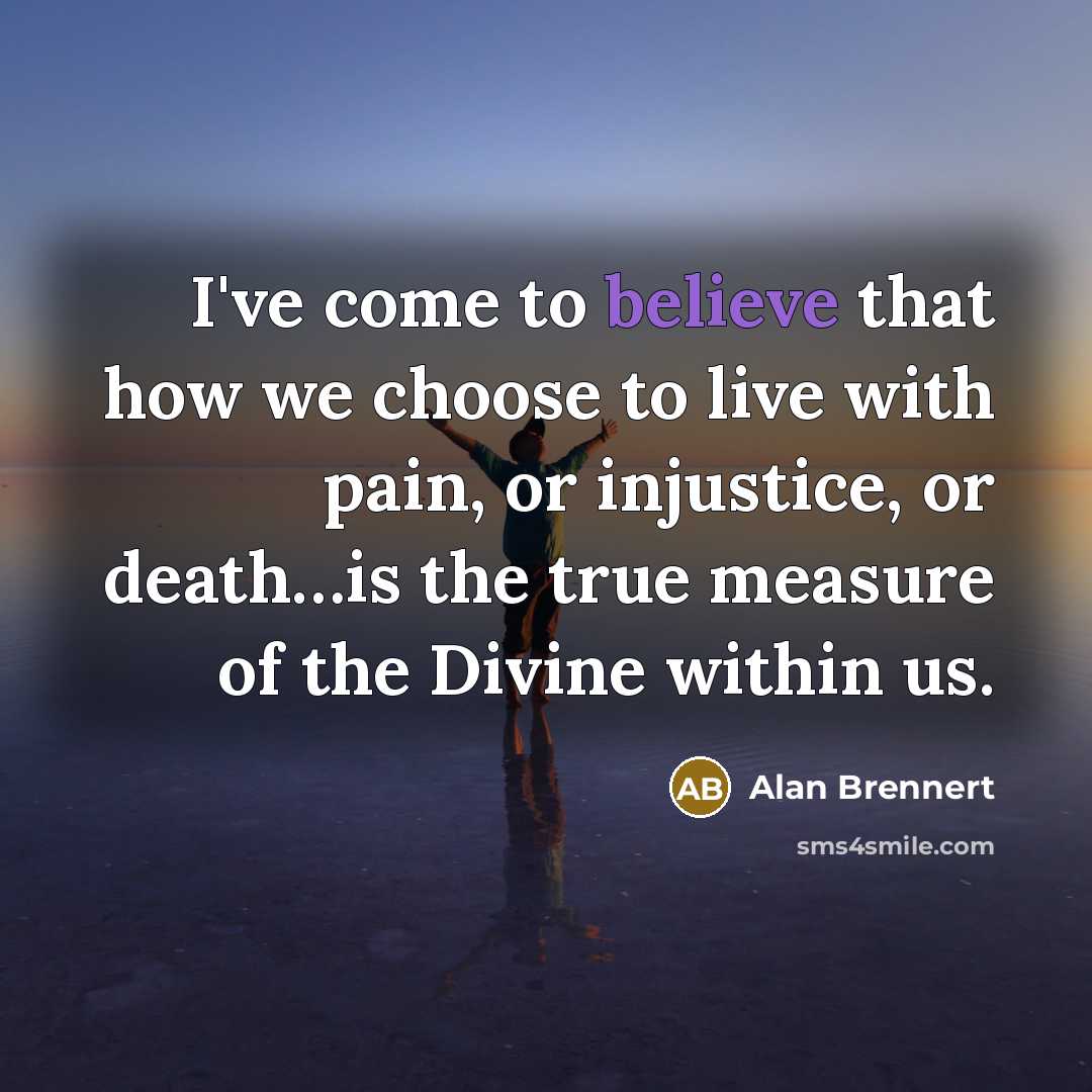 “I've come to believe that how we choose to live…” quote by Alan Brennert