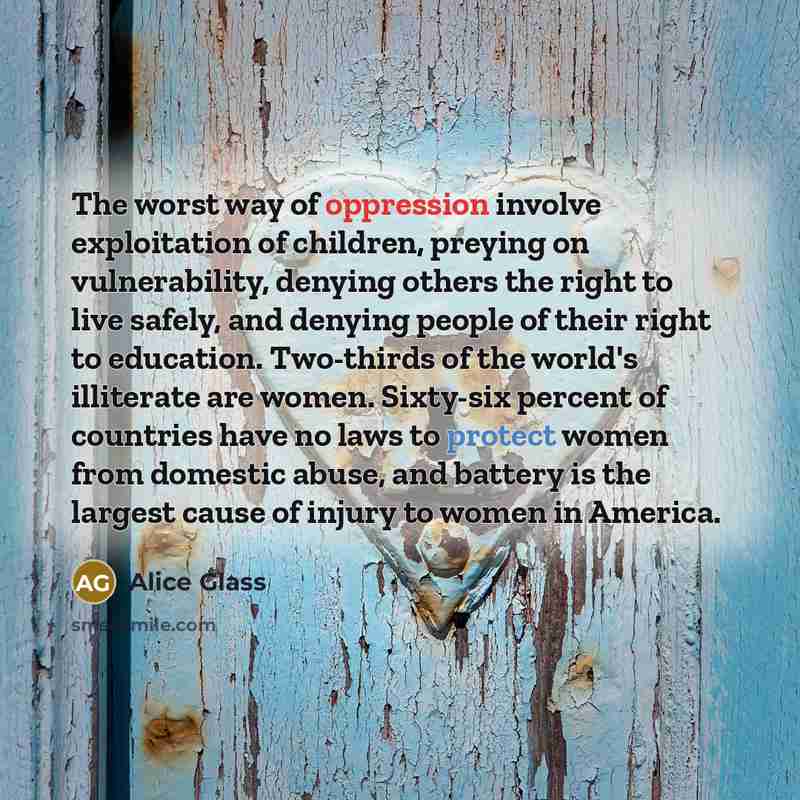 “The worst way of oppression involve exploitation of children, preying…” quote by Alice Glass