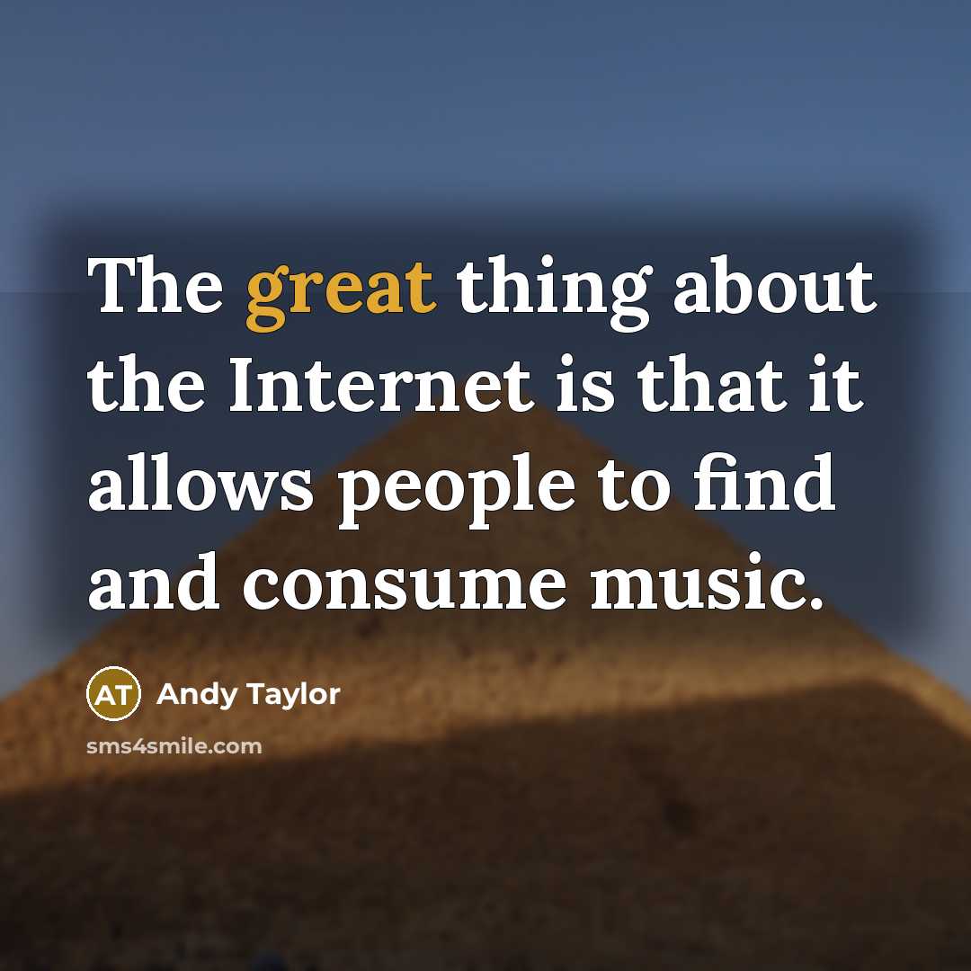 “The great thing about the Internet is that it allows…” quote by Andy Taylor